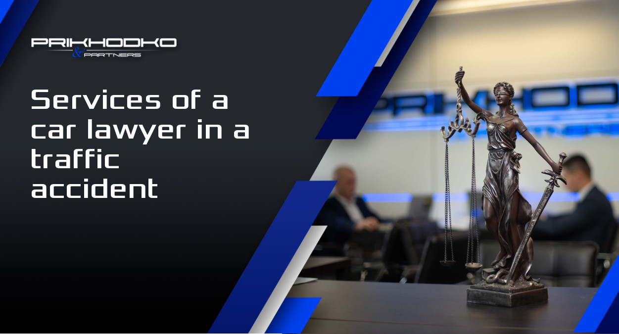 ᐈ Services of a car lawyer in a traffic accident